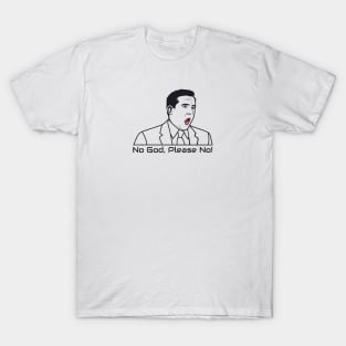 Michael scott no god please no T-Shirt